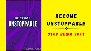 Become Unstoppable Stop Being Soft Audiobook [upl. by Mcclure]