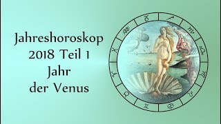 Jahreshoroskop 2018 Teil 1  Kosmische Schwingung [upl. by Wivestad]