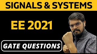 Signals amp Systems  GATE EE 2021 Solution  GATE Questions  PYQs  Electrical Engineering [upl. by Cagle]