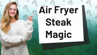 Can you cook steak in foil in an air fryer [upl. by Sandro]