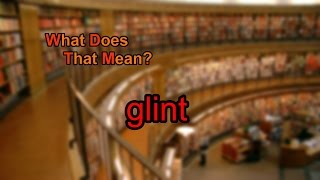 What does glint mean [upl. by Ijic]