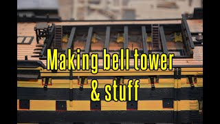 HMS Victory  part 48 Making Bell Tower amp Stuff [upl. by Anjali909]