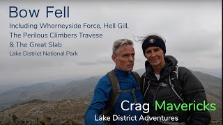 Lake District Walks  Bowfell via Whorneyside Force Hell Gill Climbers Travers amp The Great Slab 4K [upl. by Stan617]