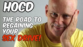 HOCD and LOW LIBIDO  The Road To Regaining Your SEX DRIVE Minisode 3 [upl. by Trimble308]