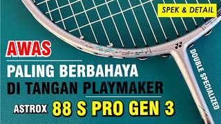 BERBAHAYA di Tangan Playmaker Yonex Astrox 88 S Pro Gen 3 [upl. by Surazal]