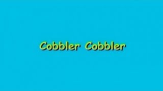 Cobbler Cobbler [upl. by Aleuname260]