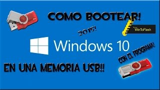 Como Bootear Windows 10 En Memoria USB Con Wintoflash 2015 [upl. by Ripp]