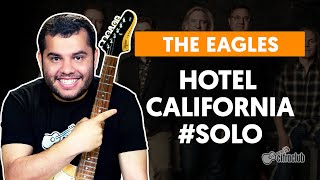 HOTEL CALIFORNIA  The Eagles  Como fazer solo de guitarra [upl. by Ahsyen835]