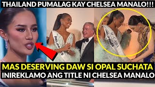 Thailand INIREKLAMO si Chelsea Manalo Dahil Binigyan ng MISS UNIVERSE ASIA 2024 Opal Suchata Wala [upl. by Ferde]