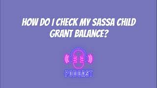 How Do I Check My Sassa Child Grant Balance [upl. by Jimmie]