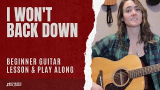 I Wont Back Down by Tom Petty  Beginner Guitar Lesson and Play Along [upl. by Yram]