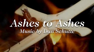 Ashes to Ashes – Dan Schutte Official Lyric Video [upl. by Eniale441]