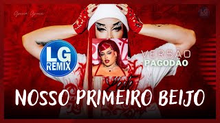 GLORIA GROOVE  NOSSO PRIMEIRO BEIJO  VERSÃO PAGODÃO LG REMIX [upl. by Lillie]