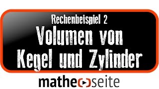 Volumen Kegel und Volumen Zylinder berechnen Beispiel 2  A2105 [upl. by Doxia]