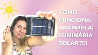 Como Funciona ArandelaLuminária Solar Que Comprei na Shopee [upl. by Zinn]