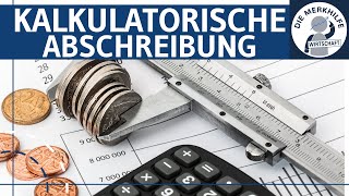 Kalkulatorische Abschreibung  Ursachen Prinzip amp Beispiel einfach erklärt  Kostenrechnung [upl. by Annaitat]