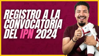 Tutorial de registro a la convocatoria del IPN 2024 paso a paso [upl. by Llertnad]