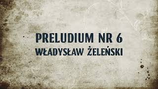 PRELUDIUM NR 6 ŻELEŃSKI  ZADANIA SŁUCHOWE Earlearning [upl. by Fabian]