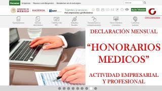 PRESENTA TU DECLARACIÓN FISCAL POR quotSERVICIOS MEDICOSquot  SAT 2024  REGIMEN HONORARIOS ✅ [upl. by Eisso45]