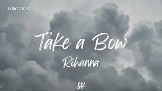 Take a Bow  Rihanna Lyrics  LV Stephanie Kay [upl. by Kylila212]