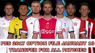 PES 2017 OPTION FILE 2024 FOR ALL PATCH  TRANSFER UPDATE 10 FEBRUARY 2024 [upl. by Ahsekahs]