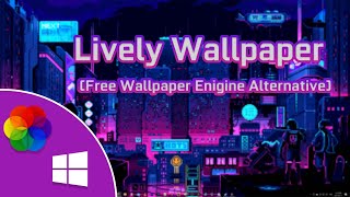 How To Get Free Live Wallpapers For Windows  Lively Wallpaper  Free Wallpaper Engine Alternative [upl. by Kallman]