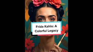 Frida Kahlo A Colorful Legacy [upl. by Lynda]