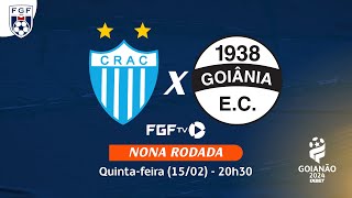 Ao vivo  CRAC X Goiânia EC  Campeonato Goianão 2024 [upl. by Jone]