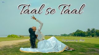 Taal Se Taal  Dance Cover  Semi Classical  Osm Forever [upl. by Elbag]