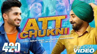 Att Chukni  Jassie Gill Ranjit Bawa  Mr amp Mrs 420 Returns  Punjabi New Songs 2019  Lokdhun [upl. by Animehliw568]