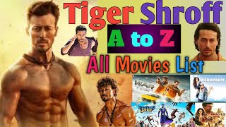 Tiger Shroff All Movies Tiger Shroff All Movie List [upl. by Lois]