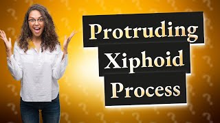 Is a protruding xiphoid process normal [upl. by Raymund652]