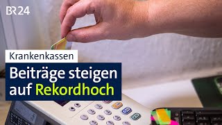 Krankenkasse Beiträge steigen auf Rekordhoch  BR24 [upl. by Etrem]