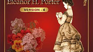 Pollyanna version 4 by Eleanor H PORTER read by thestorygirl Part 12  Full Audio Book [upl. by Haskell301]