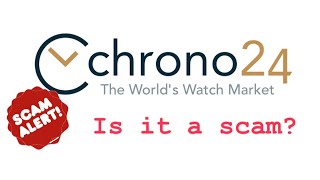 Is Chrono24 a Scam Personal experience [upl. by Eceinehs928]