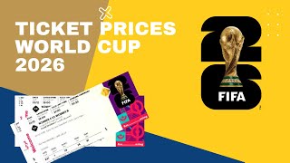 TICKET PRICES  FIFA WORLD CUP 2026 [upl. by Edras]