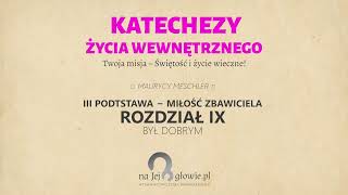 37 Życie duchowe  III podstawy dzięki którym Dusza będzie wzrastać [upl. by Bebe]