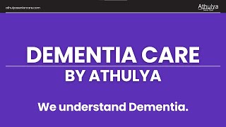 We Understand Dementia  Athulya Senior Care [upl. by Cruce871]