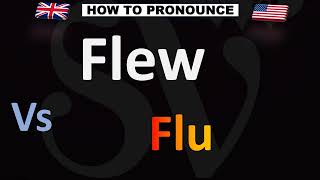 How to Pronounce FLEW vs FLU [upl. by Ettecul]