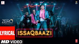 Zero ISSAQBAAZI With Lyrics  Shah Rukh Khan Salman Khan Anushka Sharma Katrina Kaif  TSeries [upl. by Fabyola]