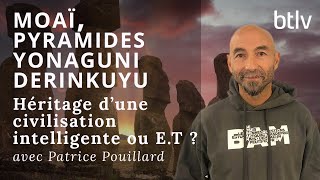 PATRICE POUILLARD PYRAMIDES MOAÏ DERINKUYU [upl. by Nij]