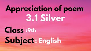 9th Std  English  Chapter 31 Silver APPRECIATION  Maharashtra board [upl. by Luce]