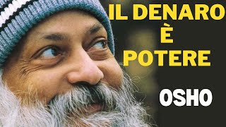 Il Denaro è Potere discorso di Osho [upl. by Lisle]