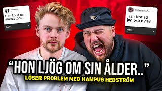 ”JAG LJÖG OM MIN ÅLDER”  LÖSER PROBLEM MED HAMPUS HEDSTRÖM [upl. by Suoilenroc]