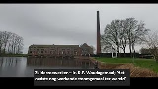 Zuiderzeewerken  Ir DF Woudagemaal in Lemmer Het oudste nog werkende stoomgemaal ter wereld [upl. by Novj]