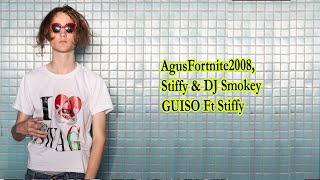 AgusFortnite2008 – GUISO Ft Stiffy LetraLyrics [upl. by Doe]