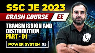 SSC JE 2023  Power System  05  Transmission and Distribution Part 01  Electrical Engineering [upl. by Zachery]