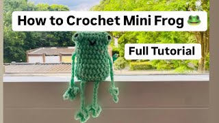 Crochet Leggy Frog Full Tutorial [upl. by Enom]