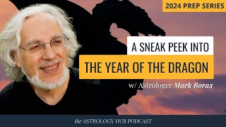 Astrology Predictions for 2024 The Year of the Wood Dragon w Astrologer Mark Borax [upl. by Cirederf]