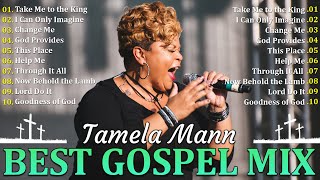 Tamela Manns Greatest Gospel Hits  2024 Playlist  Most Popular Tamela Mann Songs Of All Time [upl. by Sander]